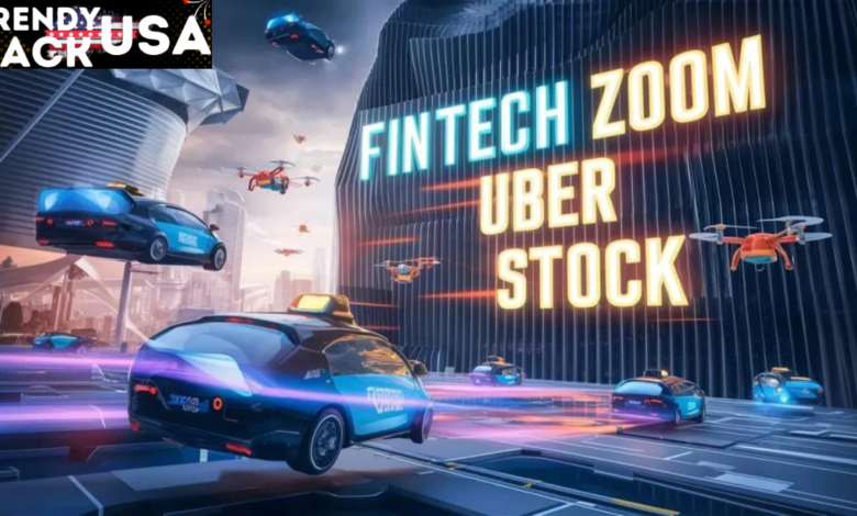 FintechZoom Uber stock