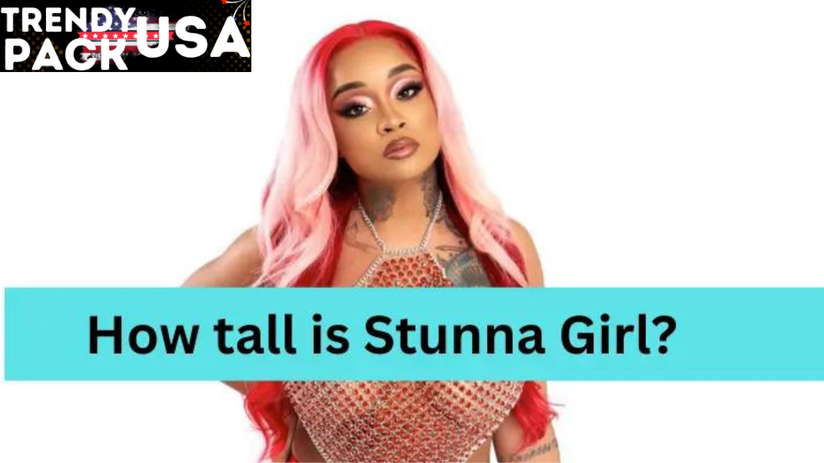 How Tall is Stunna Girl